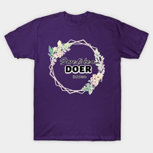 Dare to be a Doer James 1:22 T-Shirt